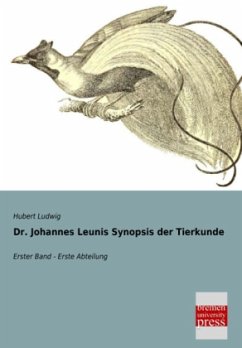 Dr. Johannes Leunis Synopsis der Tierkunde - Ludwig, Hubert