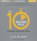 The 10-Second Rule: Following Jesus Made Simple