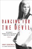 Dancing for the Devil: One Woman's Dramatic and Divine Rescue from the Sex Industry