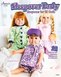 Sleepover Party: Sleepwear for 18 Dolls [With Pattern(s)] - Ward, Nadeen