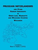 Prussian Netzelanders and Other German Immigrants in Green Lake, Marquette & Waushara Counties, Wisconsin