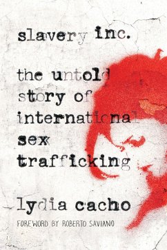 Slavery Inc: The Untold Story of International Sex Trafficking - Cacho, Lydia