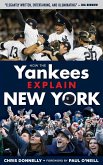 How the Yankees Explain New York How the Yankees Explain New York