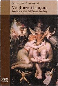 Cover Vegliare il sogno. Teoria e pratica del Dream Tending