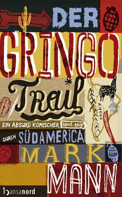 Der Gringo Trail (eBook, ePUB) - Mann, Mark