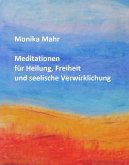 Meditationen für Heilung, Freiheit und seelische Verwirklichung (eBook, ePUB)