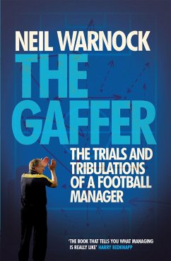 The Gaffer: The Trials and Tribulations of a Football Manager - Warnock, Neil