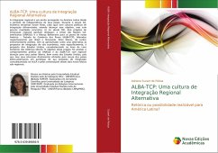 ALBA-TCP: Uma cultura de Integração Regional Alternativa - Suzart de Pádua, Adriana