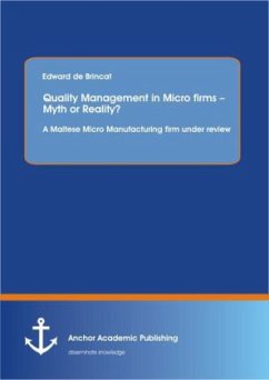 Quality Management in Micro firms ¿ Myth or Reality? A Maltese Micro Manufacturing firm under review - de Brincat, Edward