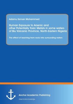 Human Exposure to Arsenic and Other Potentially Toxic Metals in Some Waters of Biu Volcanic Province, North-Eastern Nigeria: The effect of leaching from rocks into surrounding waters - Mohammed, Admu Usman