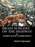 Brain Surgery on the Highway and Other Manic Expressions (eBook, ePUB) Brain Surgery on the Highway and Other Manic Expressions (eBook, ePUB)
