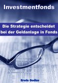 Investmentfonds - Die Strategie entscheidet bei der Geldanlage in Fonds (eBook, ePUB)