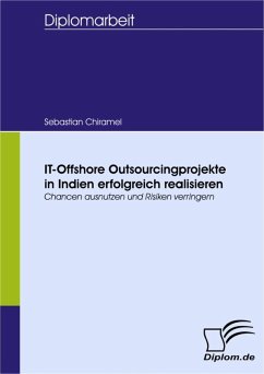 IT-Offshore Outsourcingprojekte in Indien erfolgreich realisieren - Chancen ausnutzen und Risiken verringern (eBook, PDF) - Chiramel, Sebastian