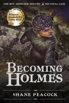 Becoming Holmes: The Boy Sherlock Holmes, His Final Case - Peacock, Shane