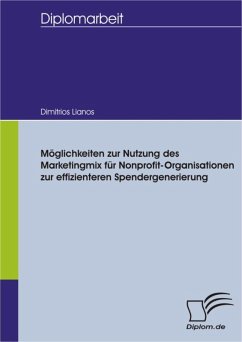 Möglichkeiten zur Nutzung des Marketingmix für Nonprofit-Organisationen zur effizienteren Spendergenerierung (eBook, PDF) - Lianos, Dimitrios