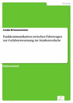 Funkkommunikation zwischen Fahrzeugen zur Gefahrenwarnung im Straßenverkehr (eBook, PDF) - Briesemeister, Linda