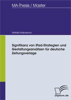 Signifikanz von iPad-Strategien und Gestaltungsansätzen für deutsche Zeitungsverlage (eBook, PDF) - Karbasova, Natalia