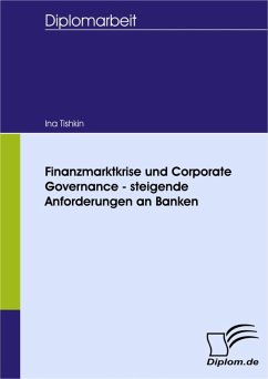 Finanzmarktkrise und Corporate Governance - steigende Anforderungen an Banken (eBook, PDF) - Tishkin, Ina