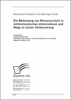 Die Bedeutung von Wissensschutz in mittelständischen Unternehmen und Wege zu seiner Verbesserung (eBook, PDF) - Schubert, Benjamin; Scholz, Jan Henning