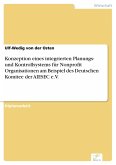 Konzeption eines integrierten Planungs- und Kontrollsystems für Nonprofit Organisationen am Beispiel des Deutschen Komitee der AIESEC e.V. (eBook, PDF)