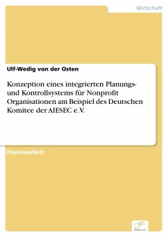 Konzeption eines integrierten Planungs- und Kontrollsystems für Nonprofit Organisationen am Beispiel des Deutschen Komitee der AIESEC e.V. (eBook, PDF) - Osten, Ulf-Wedig von der