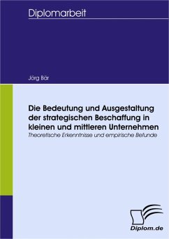 Die Bedeutung und Ausgestaltung der strategischen Beschaffung in kleinen und mittleren Unternehmen (eBook, PDF) - Bär, Jörg