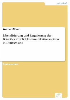 Liberalisierung und Regulierung der Betreiber von Telekommunikationsnetzen in Deutschland (eBook, PDF) - Otter, Werner