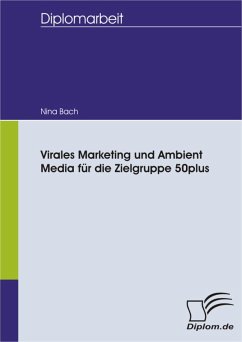 Virales Marketing und Ambient Media für die Zielgruppe 50plus (eBook, PDF) - Bach, Nina