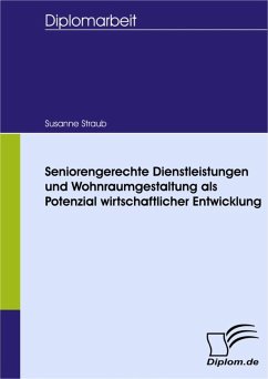 Seniorengerechte Dienstleistungen und Wohnraumgestaltung als Potenzial wirtschaftlicher Entwicklung (eBook, PDF) - Straub, Susanne
