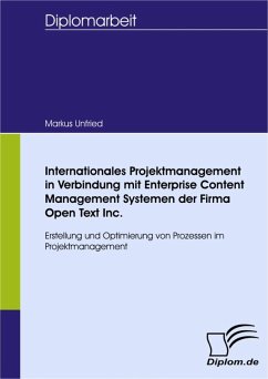 Internationales Projektmanagement in Verbindung mit Enterprise Content Management Systemen der Firma Open Text Inc. (eBook, PDF) - Unfried, Markus