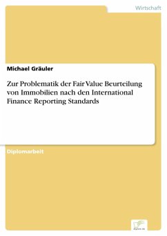 Zur Problematik der Fair Value Beurteilung von Immobilien nach den International Finance Reporting Standards (eBook, PDF) - Gräuler, Michael