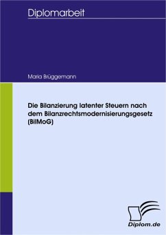 Die Bilanzierung latenter Steuern nach dem Bilanzrechtsmodernisierungsgesetz (BilMoG) (eBook, PDF) - Brüggemann, Maria