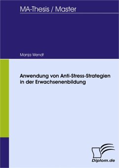 Anwendung von Anti-Stress-Strategien in der Erwachsenenbildung (eBook, PDF) - Wendt, Manja