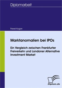 Marktanomalien bei IPOs - Ein Vergleich zwischen Frankfurter Freiverkehr und Londoner Alternative Investment Market (eBook, PDF) - Kogan, Pawel