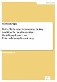 Betriebliche Altersversorgung: Beitrag traditioneller und innovativer Gestaltungsformen zur Unternehmungsfinanzierung (eBook, PDF)