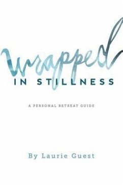 Wrapped in Stillness - Guest, Laurie