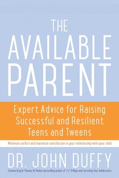 Available Parent: Expert Advice for Raising Successful and Resilient Teens and Tweens - John, Duffy