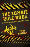 Zombie Rule Book, The - A Zombie Apocalypse Survival Guide