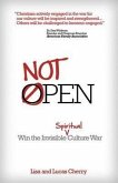 Not Open: Win the Invisible Spiritual Culture War