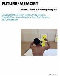 Future/Memory: Street Culture & Contemporary Art - Blast, Super; European Center for the Arts Dresden, He