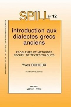 Introduction aux dialectes grecs anciens. Problemes et methodes. Recueil de textes traduits Y Duhoux Author