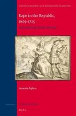Rape in the Republic, 1609-1725: Formulating Dutch Identity