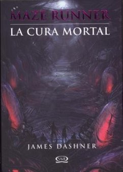 La Cura Mortal = The Death Cure - Dashner, James