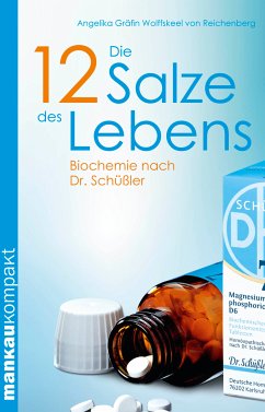 Die 12 Salze des Lebens. Biochemie nach Dr. Schüßler (eBook, ePUB) - Wolffskeel von Reichenberg, Angelika Gräfin