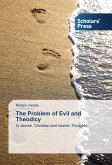The Problem of Evil and Theodicy The Problem of Evil and Theodicy