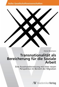 Transnationalität als Bereicherung für die Soziale Arbeit - Beermann, Heiner