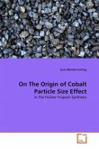 On The Origin of Cobalt Particle Size Effect On The Origin of Cobalt Particle Size Effect