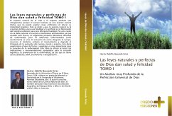 Las leyes naturales y perfectas de Dios dan salud y felicidad TOMO I - Quevedo Urias, Hector Adolfo