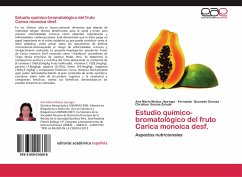 Estudio químico-bromatológico del fruto Carica monoica desf.