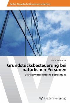 Grundstücksbesteuerung bei natürlichen Personen - Riessbacher, Oskar